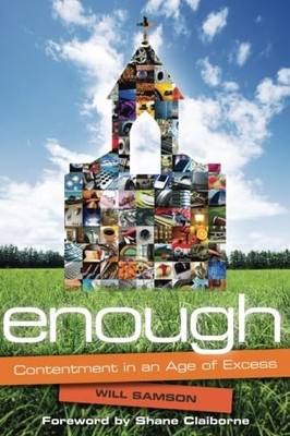 Enough: Contentment in an Age of Excess