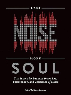Less Noise, More Soul: The Search for Balance in the Art, Tech...