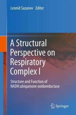 Sazanov - A Structural Perspective on Respiratory Complex I  Structure - X555z