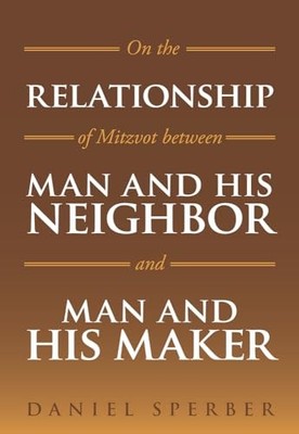 On the Relationship of Mitzvot Between Man and His Neighbor and Man and His ...