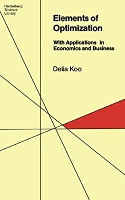 Elements of Optimization : With Applications in Economics and Bus