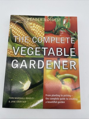 The Complete Vegetable Gardener Reader s Digest