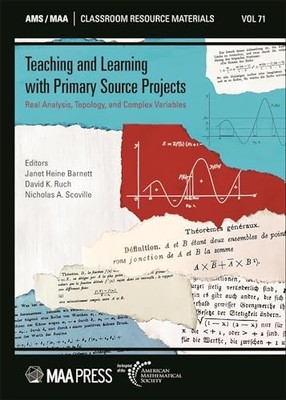 Teaching and Learning with Primary Source Projects: Real Analysis, Topology, an