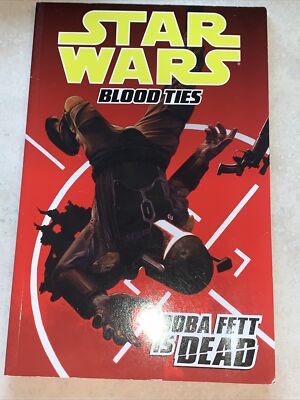 Star Wars Blood Ties Boba Fett Is Dead (2013) Dark Horse TPB SC Tom Taylor