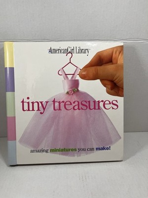 American Girl Doll Tiny Treasures Book Miniatures You Can Make 