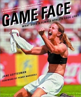 Game Face : What Does a Female Athlete Look Like? Paperback Jane