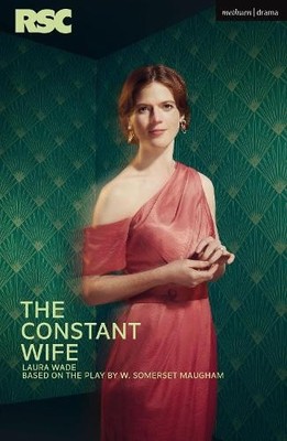 The Constant Wife by W. Somerset Maugham, Laura Wade - 9781350584594