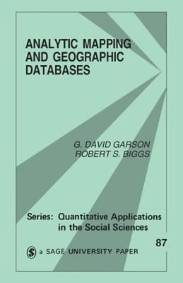 Analytic Mapping and Geographic Databases Robert S., Garson, Geor