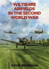 Wiltshire Airfields in the Second World War by David Berryman (Paperback, 2002)