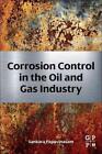 Corrosion Control in the Oil and Gas Industry von Sankara Papavinasam (2013, Gebundene Ausgabe)