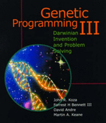 Genetic Programming III: Darwinian Invention and Problem Solving by John R Koza