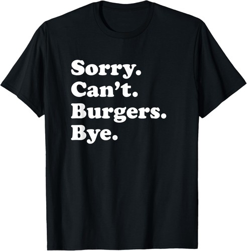 Funny Burger Gift for Men Women Boys or Girls T-Shirt Hoodie