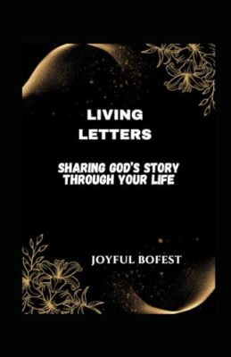 BOFEST - LIVING LETTERS  SHARING GOD'S STORY THROUGH YOUR LIFE - New p - X555z