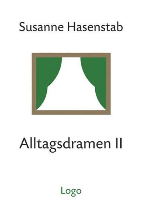 Alltagsdramen Ii Susanne Hasenstab Buch Deutsch 2023 Logo Verlag