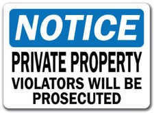 Notice Sign - Private Property Violators Prosecuted - 10" x 14" OSHA Safety Sign