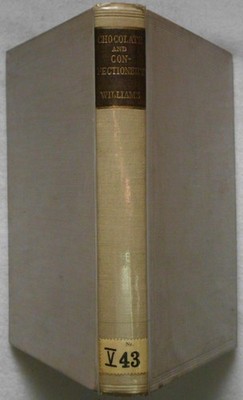Chocolate and Confectionery by C, Trevor Williams. Leonard Hill Limited, 1950.