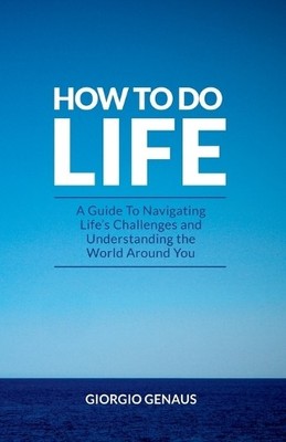 Giorgio Genaus How To Do Life (Taschenbuch)