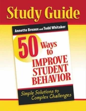 50 Ways to Improve Student Behavior : Simple Solutions to Complex