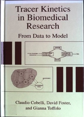 Tracer Kinetics in Biomedical Research: from Data to Model Cobelli, Claudio, Dav