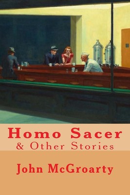 Homo Sacer: & Other Stories by John McGroarty (English) Paperback Book