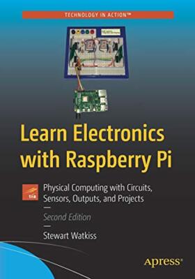 Stewart Watkiss - Elektronik lernen mit Raspberry Pi Physical Compu - J555z