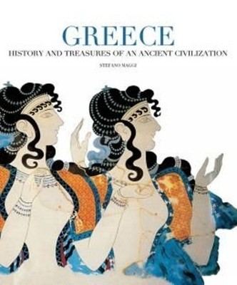 Greece: History & Treasures of Ancient Civilization Stefano Maggi