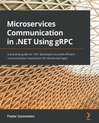 Microservices Communication in .NET Using gRPC | Fiodar Sazanavets | Taschenbuch