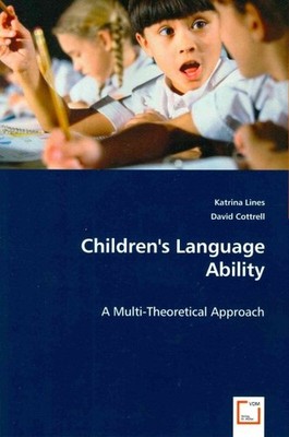 Children's Language Ability : A Multi-theoretical Approach, Paperback by Line...