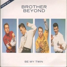 Brother Beyond Be My Twin 7" vinyl UK Parlophone 1989 New mix b/w broken life