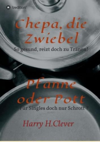 Thumbnail - Chepa, Die Zwiebel - Pfanne Oder Pott So Gesund, Rührt Doch Zu Tränen