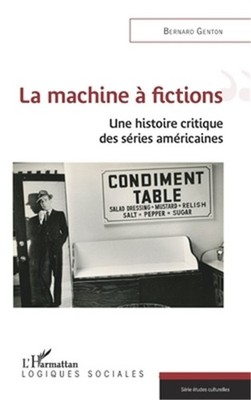La machine � fictions: Une histoire critique des s�ries am�ricaines (Paperback o