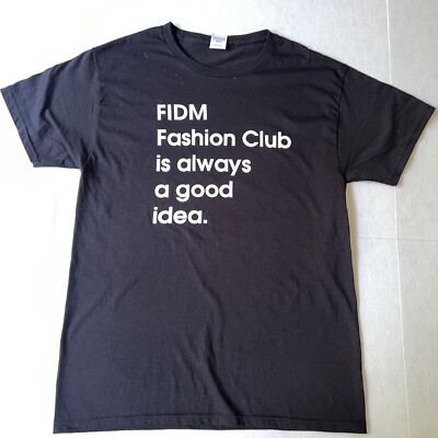 NWOT Authentic FIDM  Fashion Club Is Always A Good Idea.  Shirt Medium Black