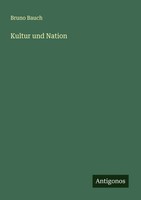 Kultur Und Nation Bruno Bauch Taschenbuch Deutsch 2025 Antigonos Verlag