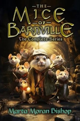 The Mice of Barnville: The Complete Series by Stephen Walker Paperback Book