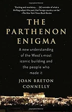 The Parthenon Enigma : A New Understanding of the World's Most Ic