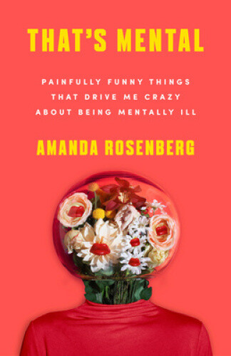 Thumbnail - That's Mental: Painfully Funny Things That Drive Me Crazy About Being