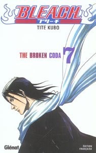 GLENAT Bleach  The Broken Coda (French) 07 by Tite Kubo 2017