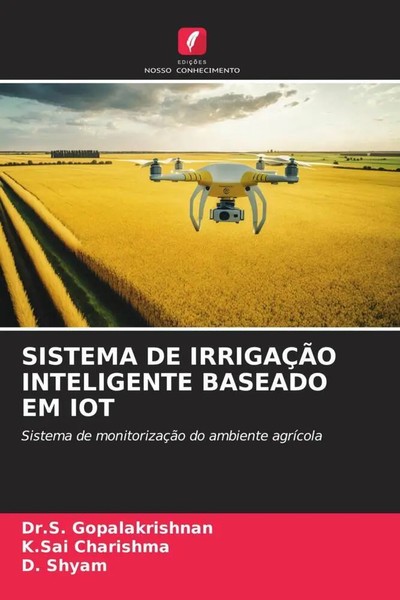 S. Gopalakrishnan (U. A.) | Sistema DE IrrigaÇÃO Inteligente Baseado EM IOT-image