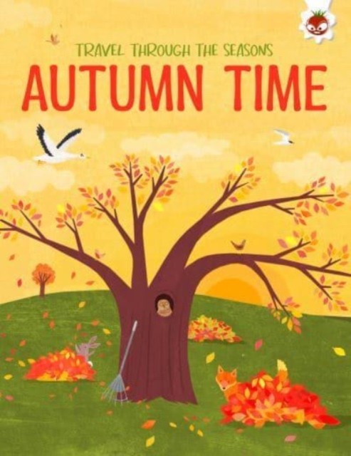 Travel Through The Seasons Autumn Time : Illustrated Scenes Showing The Changes In Seasons And Its Effects On Animals And Nature Annabel Griffin - Image 2