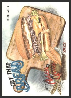 Burger #GTB-1 2022 Topps Allen & Ginter Get That Bread