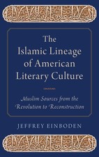 The Islamic Lineage of American Literary Culture: Muslim Sources from the Re...