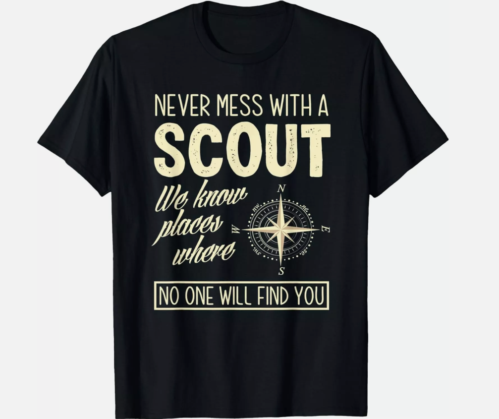 Never Mess With A Scout Funny Scouting Scout Tee Gift T-Shirt, Streetwear Shirt