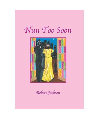 Nun Too Soon, Robert Jackson