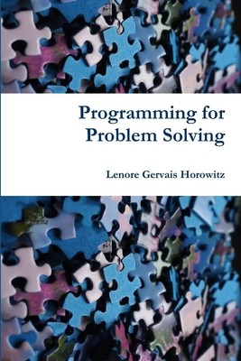 Programming for Problem Solving Lenore Gervais Horowitz Taschenbuch Englisch