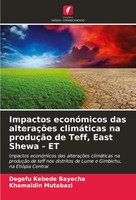 Impactos EconóMicos Das AlteraçõEs ClimáTicas Na ProduçãO De Teff, East Shewa...
