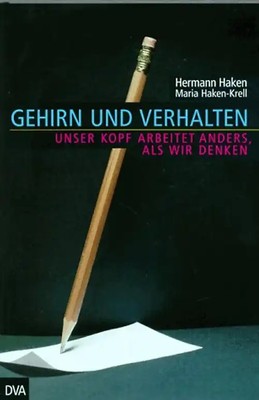 Gehirn und Verhalten. Unser Kopf arbeitet anders, als wir denken