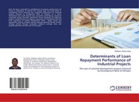 Determinants Of Loan Repayment Performance Of Industrial Projects Alula Buch