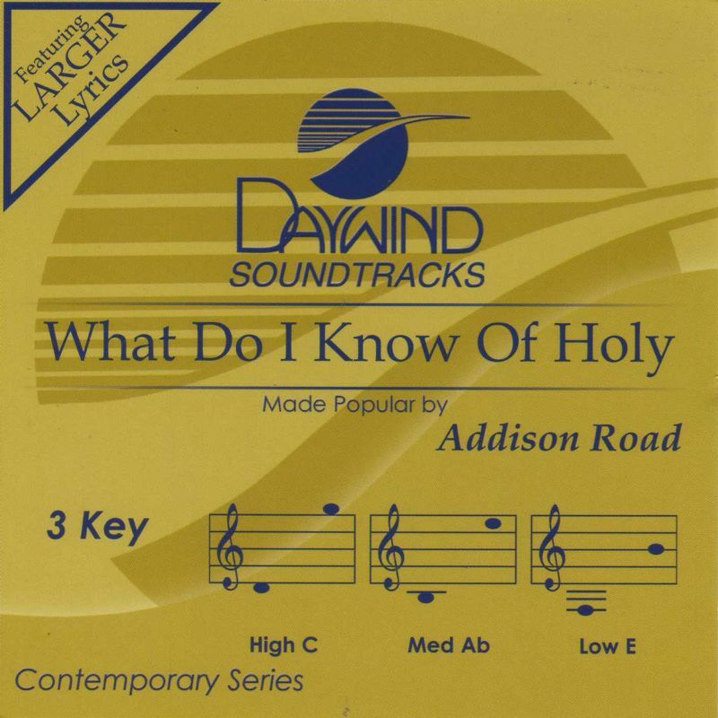 What Do I Know of Holy - Addison Road - Accompaniment Track