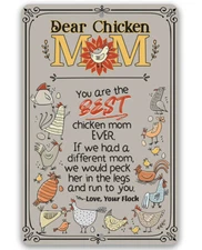 Chicken Coop Sign-Dear Chicken Mom-Funny Chicken Coop Sign-8" x 12" or 12" x 18"
