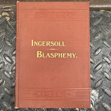 Trial C.B. Reynolds for Blasphemy Defence Robert Ingersoll 1st Ed 1888